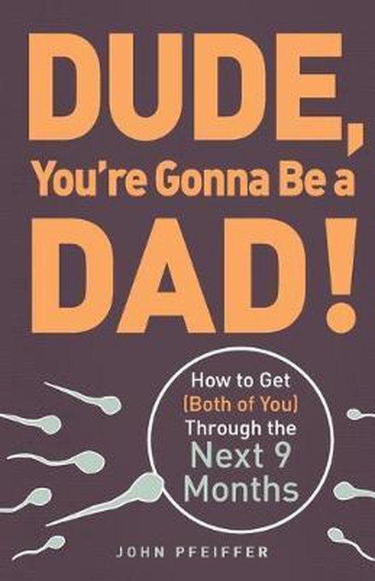 Dude, You're Gonna Be a Dad!