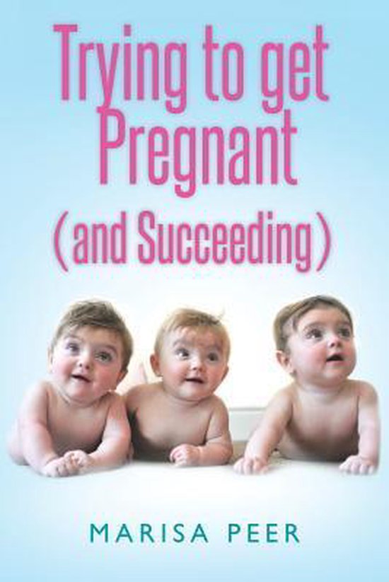 Trying to Get Pregnant (and Succeeding)