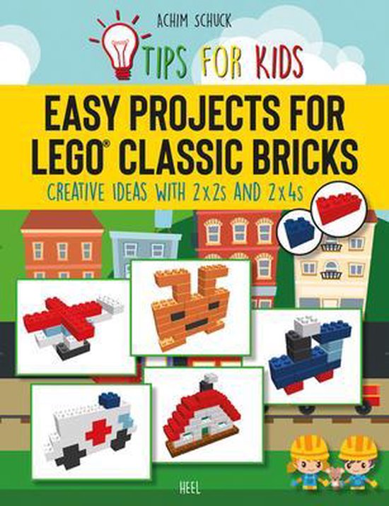 Easy Projects for LEGO (R) Classic Bricks: Tips for Kids